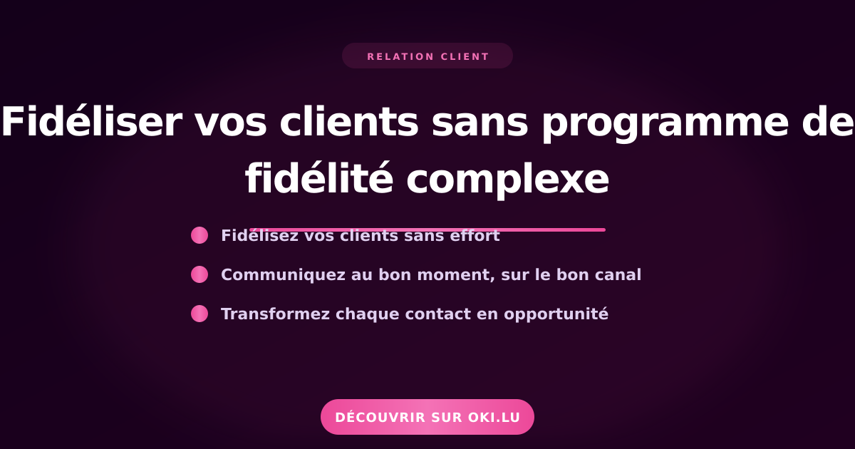 Fidéliser vos clients sans programme de fidélité complexe