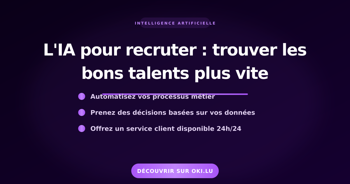 L'IA pour recruter : trouver les bons talents plus vite