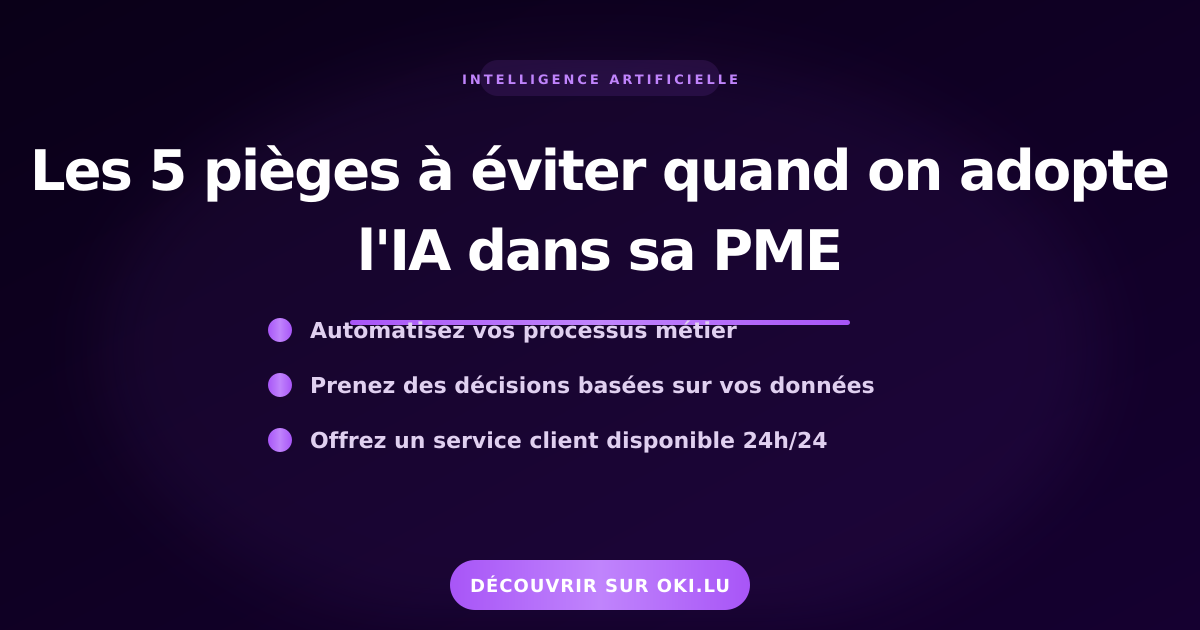 Les 5 pièges à éviter quand on adopte l'IA dans sa PME