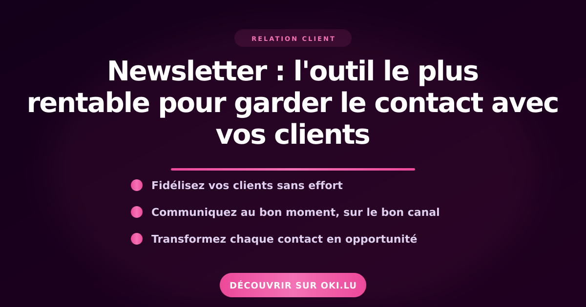 Newsletter : l'outil le plus rentable pour garder le contact avec vos clients