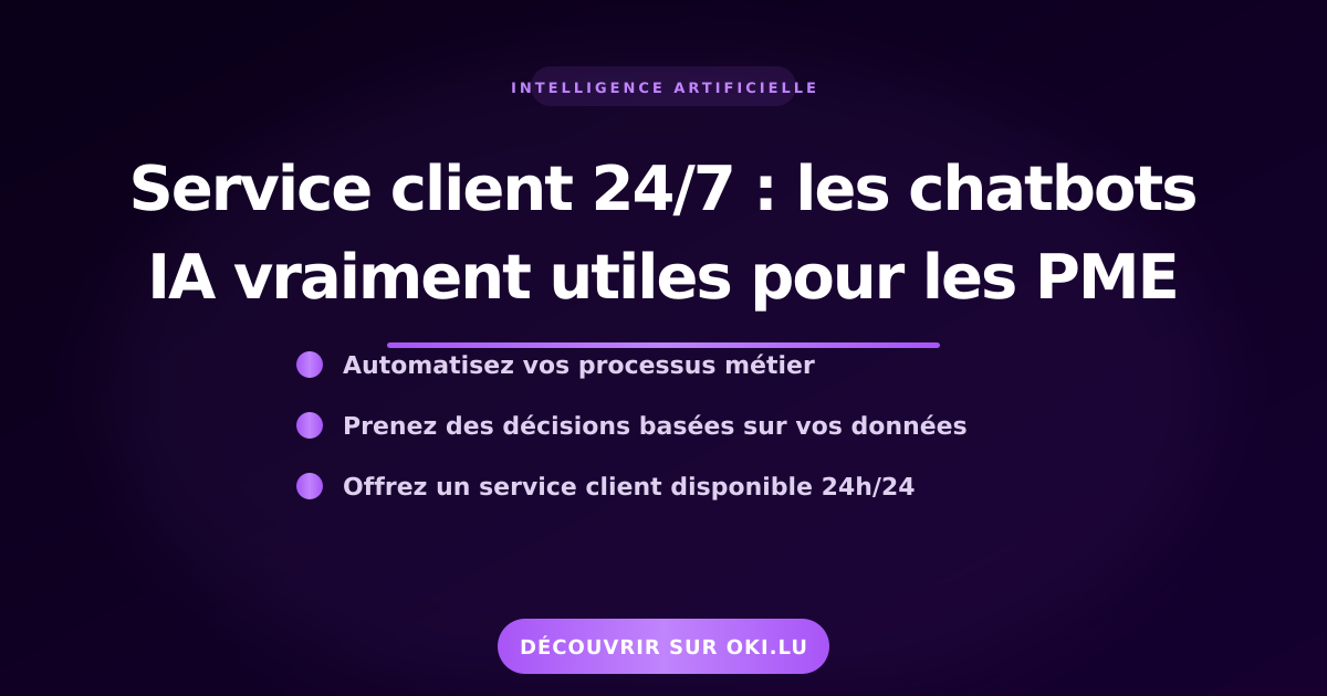 Service client 24/7 : les chatbots IA vraiment utiles pour les PME