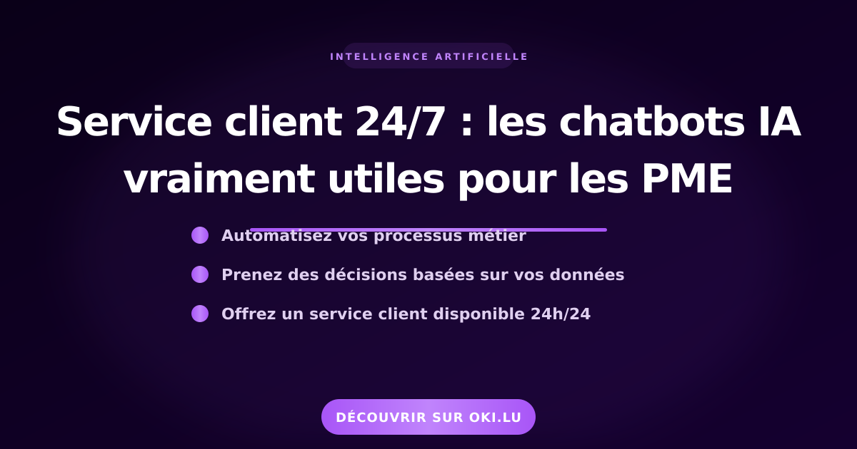 Service client 24/7 : les chatbots IA vraiment utiles pour les PME