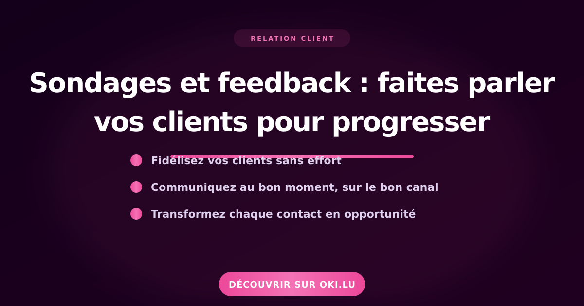 Sondages et feedback : faites parler vos clients pour progresser